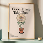 Good Things Take Time