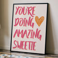 You’re Doing Amazing Sweetie – Positive Quote Wall Art Poster